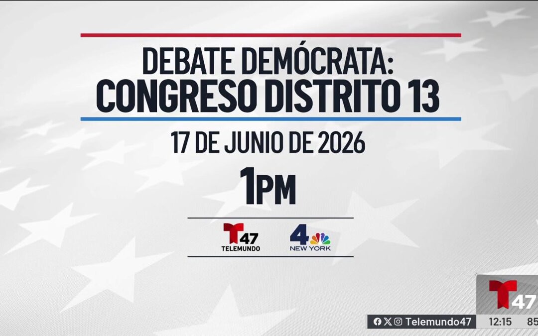 Telemundo 47 announces June 17 Democratic Congressional Primary Debate featuring NY-13 candidates